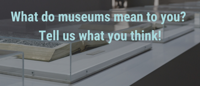 What Museums Mean to Us (or rather, Me, Andrew)